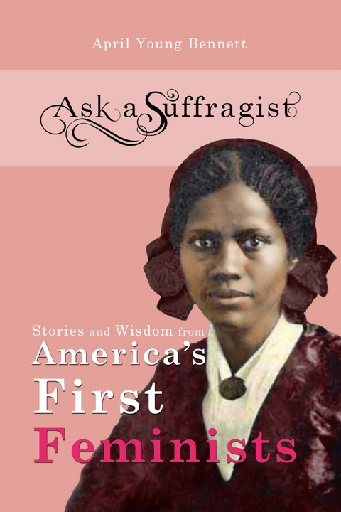 Ask a Suffragist -  April Young Bennett