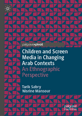 Children and Screen Media in Changing Arab Contexts - Tarik Sabry, Nisrine Mansour