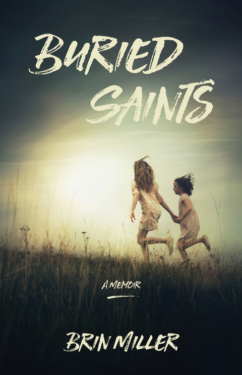 Buried Saints -  Brin Miller