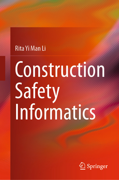 Construction Safety Informatics -  Rita Yi Man Li