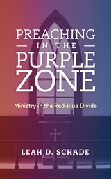 Preaching in the Purple Zone -  Leah D. Schade