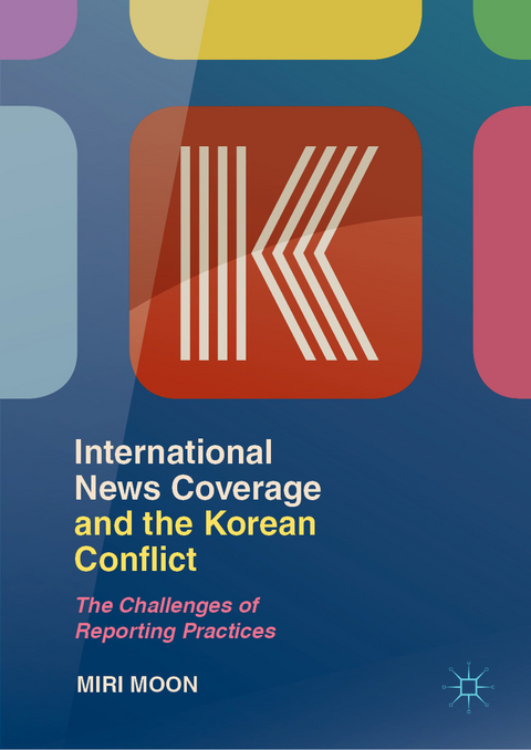 International News Coverage and the Korean Conflict - Miri Moon