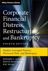 Corporate Financial Distress, Restructuring, and Bankruptcy -  Edward I. Altman,  Edith Hotchkiss,  Wei Wang