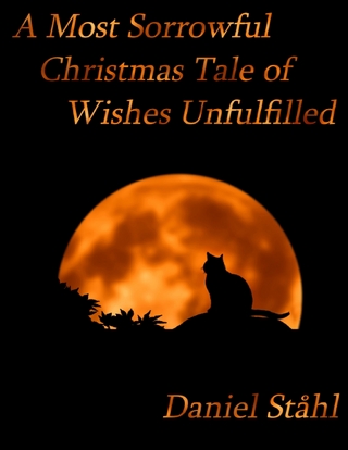 Most Sorrowful Christmas Tale of Wishes Unfulfilled - Stahl Daniel Stahl