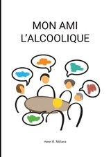 Mon ami l'alcoolique - Henri R. Miñana