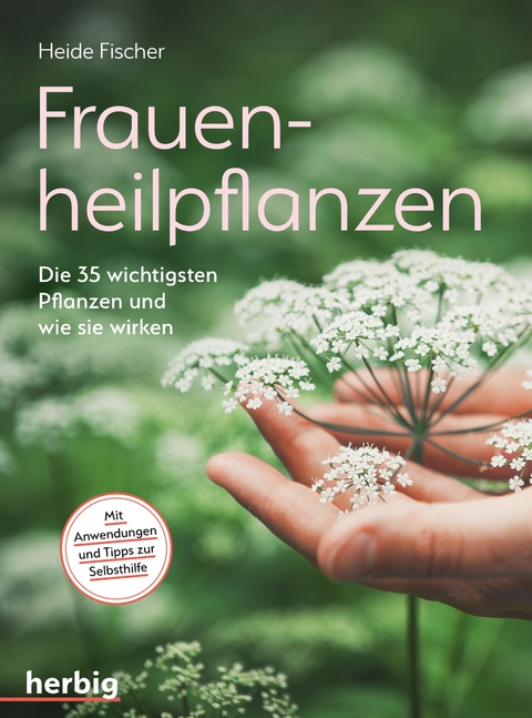 Frauenheilpflanzen - Heide Fischer