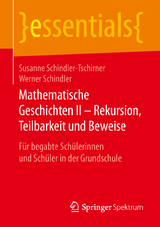 Mathematische Geschichten II – Rekursion, Teilbarkeit  und Beweise - Susanne Schindler-Tschirner, Werner Schindler