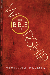 The Bible in Worship -  Raymer