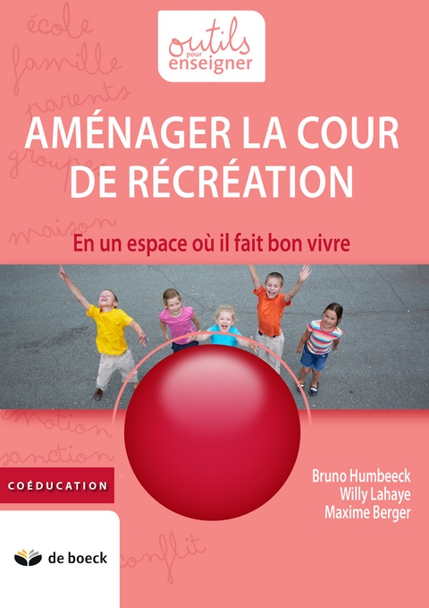 Aménager la cour de récréation -  Maxime Berger,  Bruno Humbeeck,  Willy Lahaye