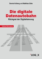 Die Digitale Datenautobahn -  Dennis Kolberg,  Matthias Göke
