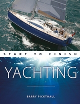 Yachting Start to Finish - Barry Pickthall