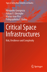 Critical Space Infrastructures - Alexandru Georgescu, Adrian V. Gheorghe, Marius-Ioan Piso, Polinpapilinho F. Katina
