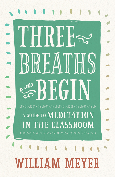 Three Breaths and Begin -  William Meyer