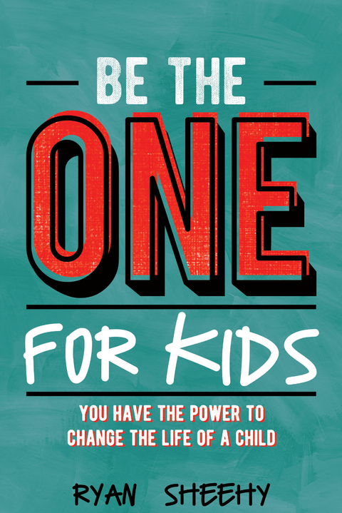 Be the One for Kids - Ryan Sheehy