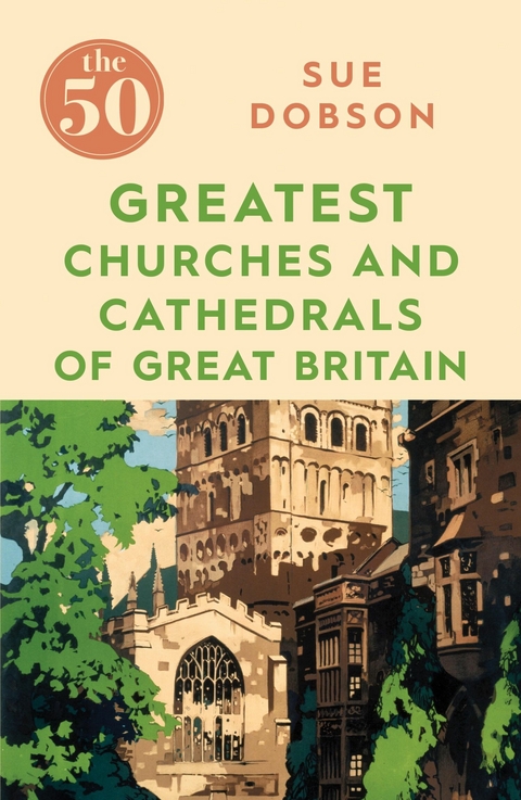 50 Greatest Churches and Cathedrals of Great Britain -  Sue Dobson