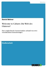 Welcome to Cabaret. Die Welt des Glamour? - Daniel Behner