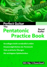 Perfect Guitar - The Pentatonic Practice Book - Bernd Kofler