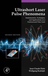 Ultrashort Laser Pulse Phenomena - Diels, Jean-Claude; Rudolph, Wolfgang