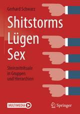 Shitstorms, Lügen, Sex -  Gerhard Schwarz