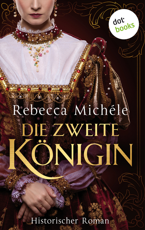 Die zweite Königin -  Rebecca Michéle