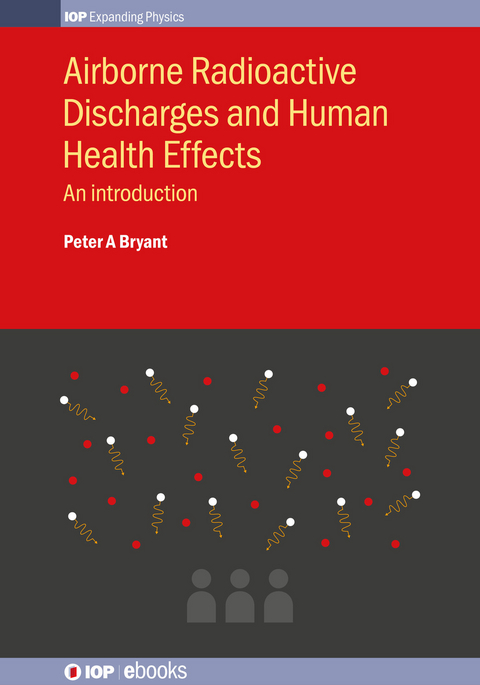 Airborne Radioactive Discharges and Human Health Effects - Peter A Bryant