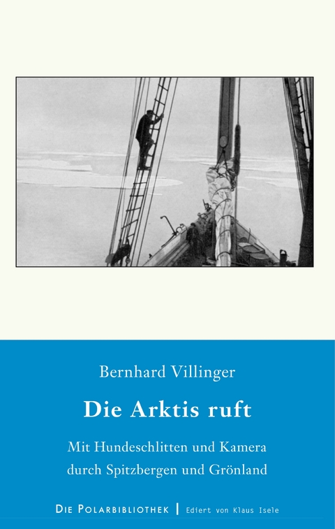 Die Arktis ruft - Bernhard Villinger