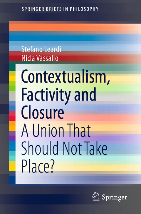 Contextualism, Factivity and Closure - Stefano Leardi, Nicla Vassallo