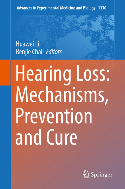 Hearing Loss: Mechanisms, Prevention and Cure - 