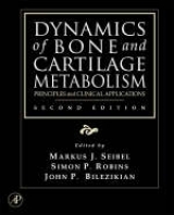Dynamics of Bone and Cartilage Metabolism - Seibel, Markus J.; Robins, Simon P.; Bilezikian, John P.