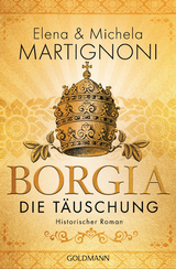 Borgia - Die Täuschung -  Elena Martignoni,  Michela Martignoni