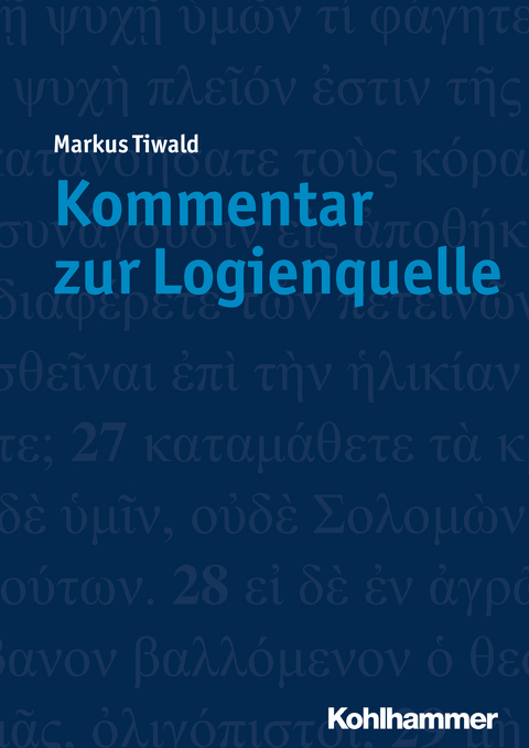 Kommentar zur Logienquelle - Markus Tiwald