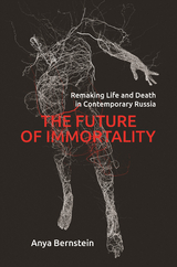 Future of Immortality -  Anya Bernstein