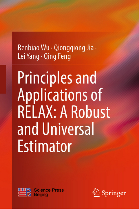 Principles and Applications of RELAX: A Robust and Universal Estimator -  Qing Feng,  Qiongqiong Jia,  Renbiao Wu,  Lei Yang