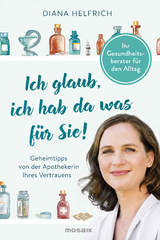 Ich glaub, ich hab da was für Sie! -  Diana Helfrich