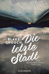 Die letzte Stadt - Blake Crouch