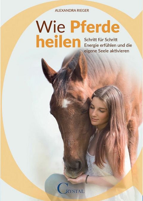 Wie Pferde heilen - Alexandra Rieger