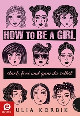 How to be a girl -  Julia Korbik