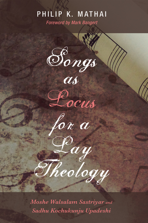 Songs as Locus for a Lay Theology - Philip K. Mathai