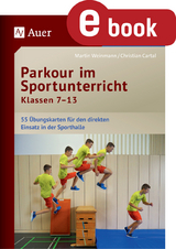 Parkour im Sportunterricht Klassen 7-13 - Christian Cartal, Martin Weinmann