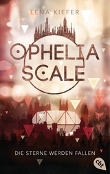 Ophelia Scale - Die Sterne werden fallen -  Lena Kiefer