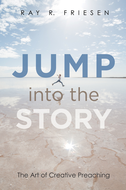 Jump into the Story - Ray R. Friesen