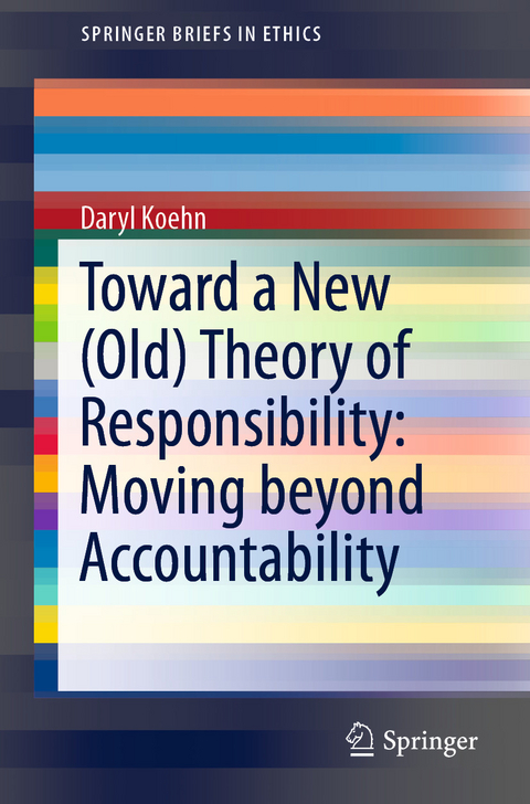 Toward a New (Old) Theory of Responsibility:  Moving beyond Accountability - Daryl Koehn