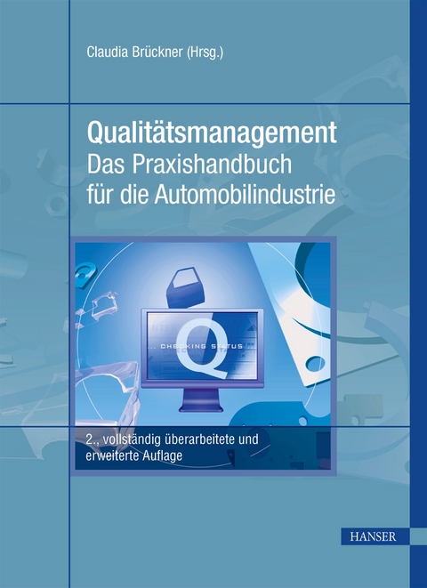 Qualitätsmanagement - Das Praxishandbuch für die Automobilindustrie -  Claudia Brückner