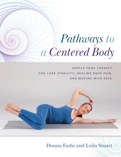 Pathways to a Centered Body - Donna Farhi, Leila Stuart