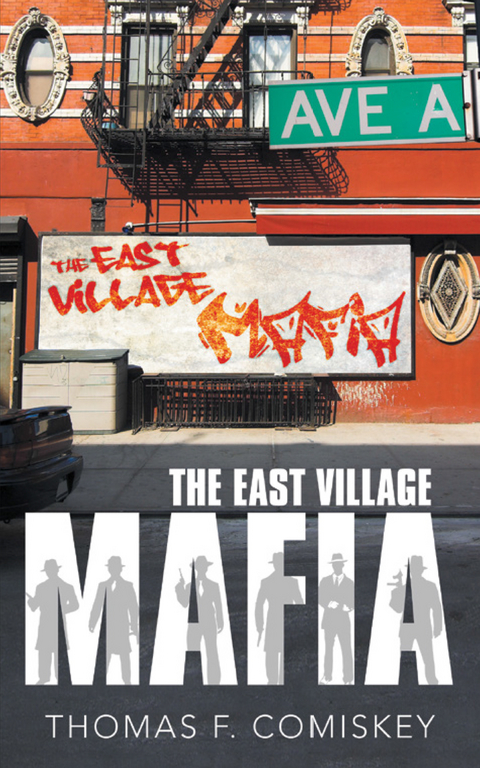 East Village Mafia -  Thomas F. Comiskey