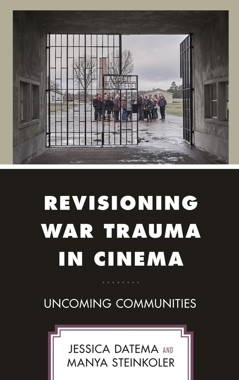 Revisioning War Trauma in Cinema -  Jessica Datema,  Manya Steinkoler