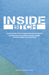 Inside Bitch -  Deborah Pearson,  Jade Small,  Jennifer Joseph,  Lucy Edkins,  Stacey Gregg,  TerriAnn Oudjar