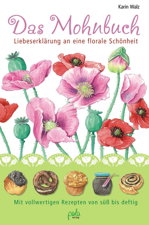 Das Mohnbuch - Karin Walz