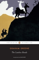 The Lawless Roads - Greene, Graham