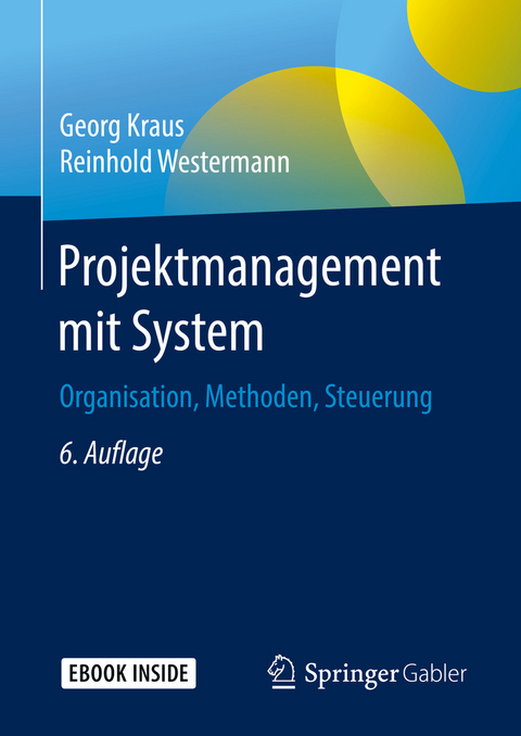 Projektmanagement mit System -  Georg Kraus,  Reinhold Westermann